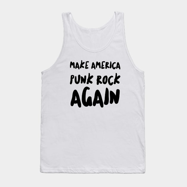 Make America Punk Rock Again Dad Gift Men Tattoos Punker Rocker Ska Father Metal Band Rock N' Roll Tank Top by Shirtsurf